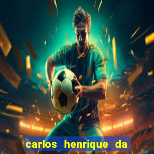 carlos henrique da silva ferreira fortuna